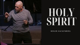 Roger Hackenberg -  Holy Spirit