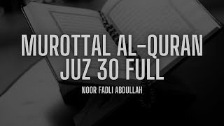 Download lagu MUROTTAL JUZ 30 (FULL VERSION) | RECITER : FADLI ABDULLAH mp3