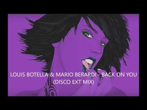 LOUIS BOTELLA & MARIO BERARDI - BACK ON YOU (DISCO EXTENDED MIX)