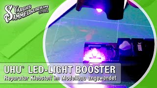 Werkstatt UHU LED-Light Booster - Reparatur Klebstoff im Modellbau