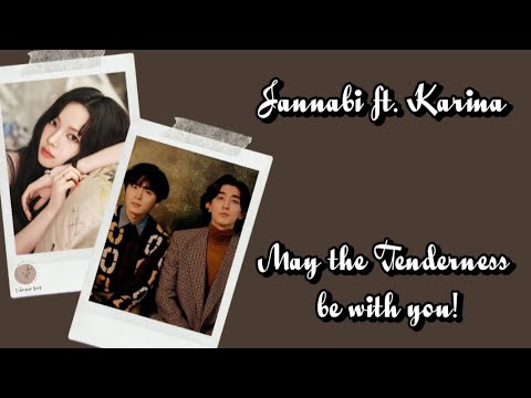 Jannabi ft. Karina aespa - May the TENDERNESS be with you! Lyrics Terjemahan (Rom / Indonesia)