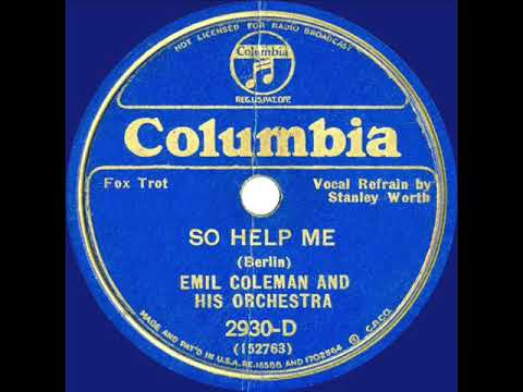 1934 Emil Coleman - So Help Me (Stanley Worth, vocal)