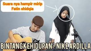 Download lagu BINTANG KEHIDUPAN - NIKE ARDILLA (COVER) (MELANI LEONAD) & (GHIPAY FAHMI) mp3