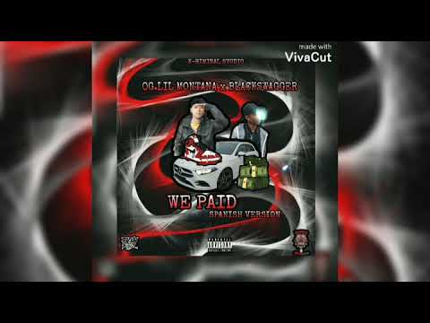 WE PAID $panish Version - Og Lil Montana Ft Blackswagger (prod by kriminal studio)