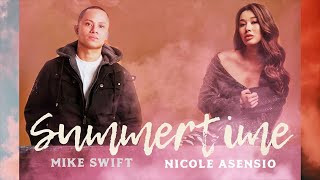 SUMMERTIME - Nicole Asensio X Mike Swift