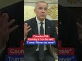 Canada Is Not For Sale Carney Tells Trump
