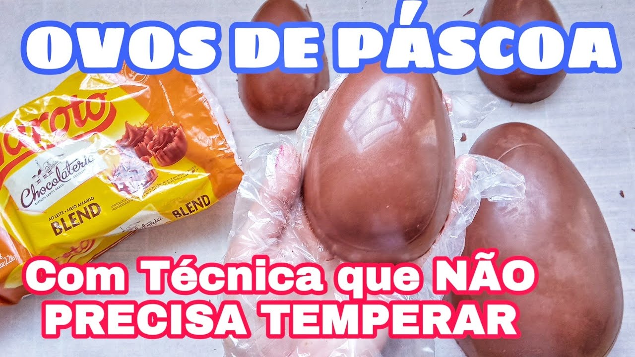 OVO DE PÁSCOA SEM TEMPERAGEM - PÁSCOA 2020