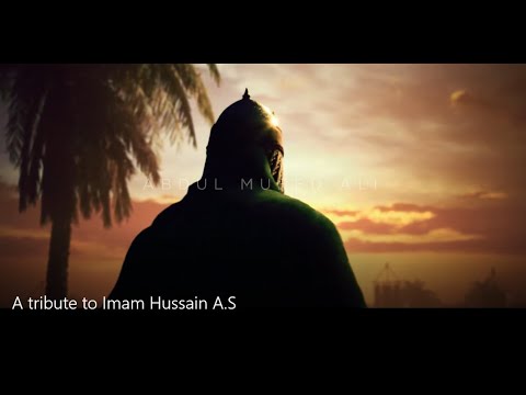 A Tribute to Imam Hussain A.S
