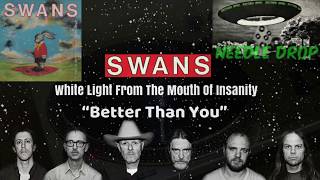 Swans - Better Than You ( needle drop ~ vinyl community )