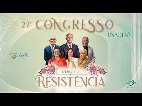 🔴 AO VIVO | CONGRESSO USADEBY 2026 – RESISTÊNCIA ⚔️| 3º DIA