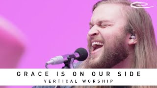VERTICAL WORSHIP - Grace Is On Our Side: Song Session