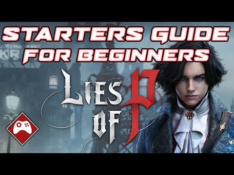 "Starters Guide" for Beginners | Lies of P - BEGINNERS GUIDE (Demo)