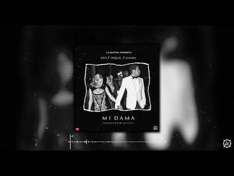 Mi Dama - Arkey-O Ft. Osquel & Juanka El Problematik ( Prod by Alexey )