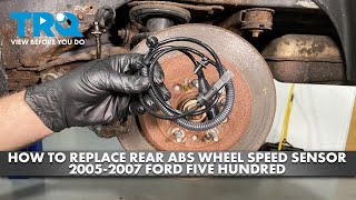How to Replace Rear ABS Wheel Speed Sensors 2005-2007 Ford Five Hundred