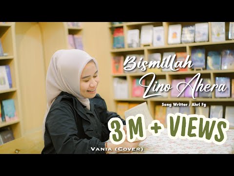 VANIA - BISMILLAH LINO AHERA (COVER) || Cipt. Ahri FG