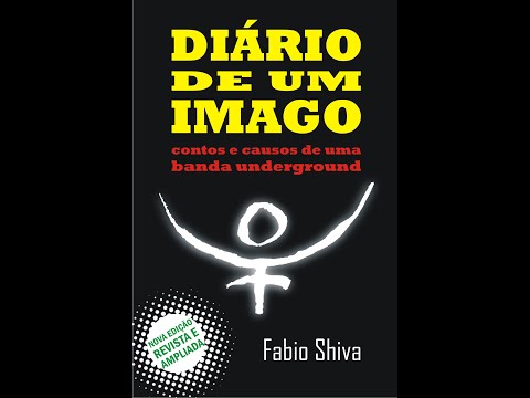 “DIÁRIO DE UM IMAGO: contos e causos de uma banda underground” – entrevista com Fabio Shiva