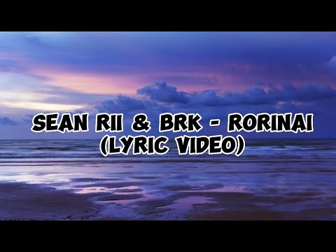 Sean Rii & BRK - Rorinai (Lyric Video)