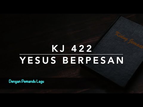 KJ 422 — Yesus Berpesan (Jesus Bids Us Shine) - Dengan Pemandu Lagu