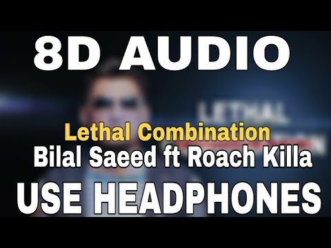 Lethal Combination : Bilal Saeed ft Roach Killa | 8D AUDIO | 8D MUSICS
