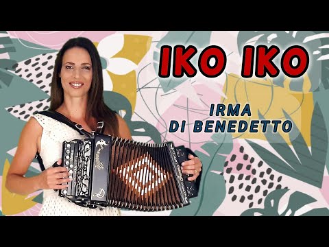 IKO IKO (My Bestie) IRMA DI BENEDETTO - Organetto Abruzzese Accordion Cover