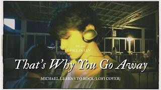 Download lagu That's Why You Go Away - Michael Learns To Rock (Lofi Cover) | Lyrics & Vietsub mp3