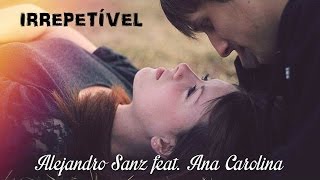 Irrepetível (Me Sumerjo) Alejandro Sanz feat. Ana Carolina (TRADUÇÃO) HD (Lyrics Video).