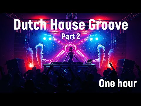 Dutch House Mix 2025 – Part 2 | Nonstop 1 Hour DJ Set