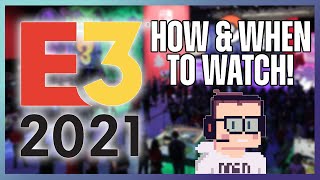 E3 2021 Is Here! - Full Schedule & Where To Watch!