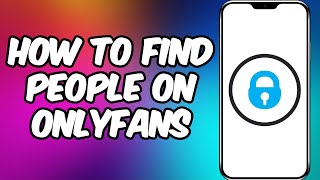 How To Find People On OnlyFans | Find OnlyFans Account By Location