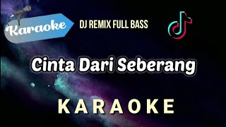 Download lagu [Karaoke] CINTA DARI SEBERANG (DJ Remix Fullbass ) Karaoke mp3