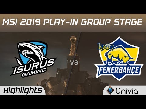 FB vs ISG Highlights MSI 2019 Play in Group Stage 1907 Fenerbahce vs Isurus Gaming by Onivia