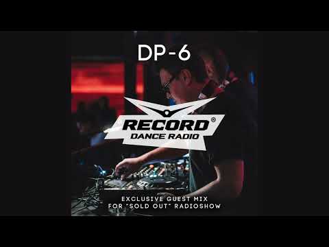 DP-6 - Exclusive guest mix for Radio Record (Sold Out Radioshow)