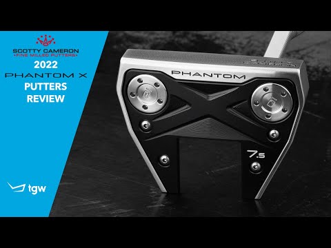 Scotty Cameron 2022 Phantom X Putters Review by TGW