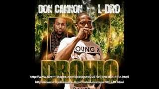 Do Dis Shit / L-Dro DROHIO Hosted by Don Cannon