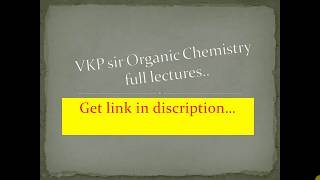 VKP sir full organic chemistry lecture IIT