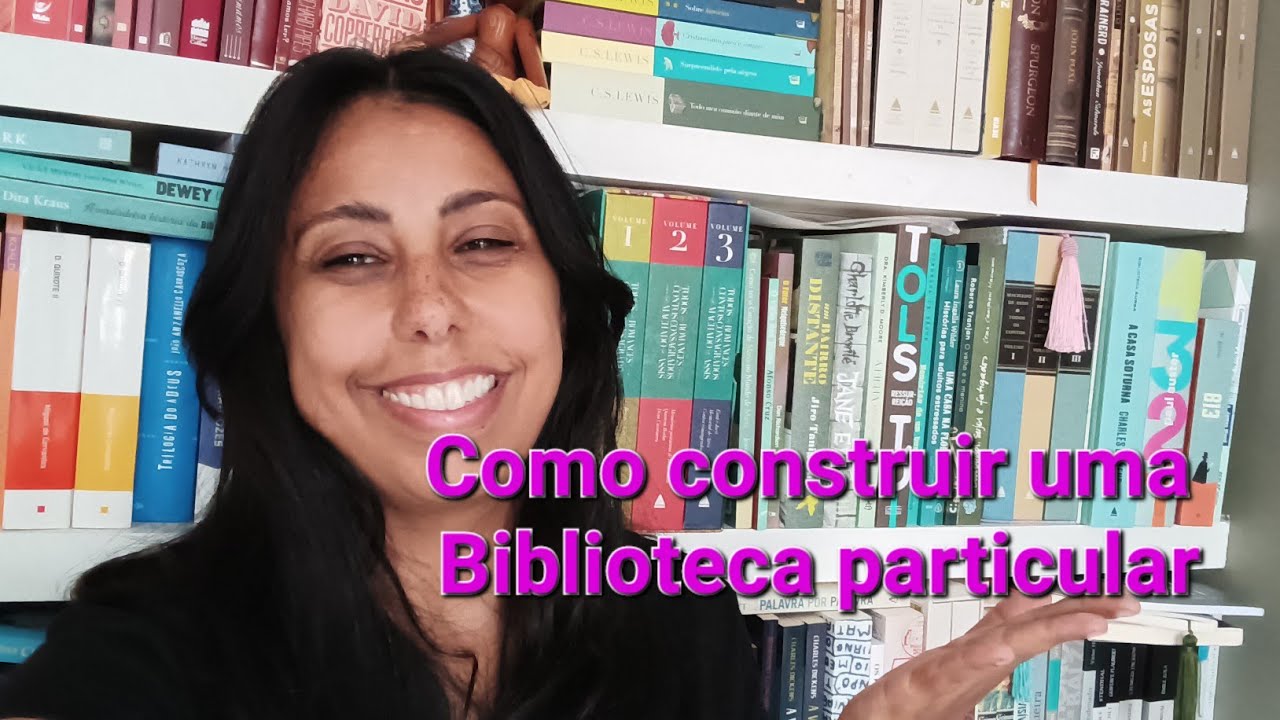 COMO CONSTRUIR UMA BIBLIOTECA PESSOAL