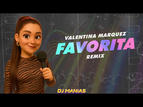 Favorita -Dj Manias Remix- Valentina Marquez