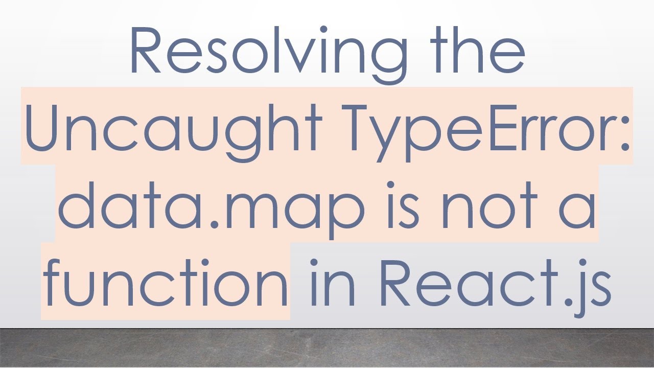 Resolving the Uncaught TypeError: data.map is not a function in React.js