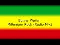 Bunny Wailer - Millenium Rock (Radio Mix)