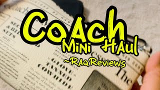 Coach Mini Haul | What Did I Get? RaqReviews