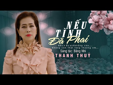 Nếu Tình Đã Phai ( st Băng Nhi) tb Thanh Thủy_Buồn Thấu Tim Gan