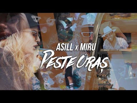ASILL x MIRU - PESTE ORAS  (Official Video)