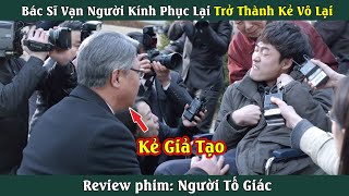 Bác sĩ vạn người kính phục lại trở thành kẻ vô lại| Review phim: Người tố giác