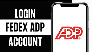 Fedex ADP Login: How to Login Fedex ADP Account 2024