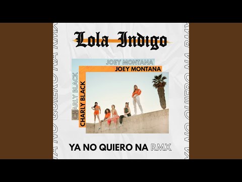 Ya No Quiero Ná (RMX)