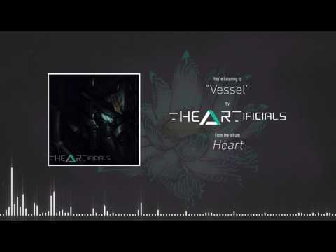 THE ARTIFICIALS - Vessel (Official Stream)