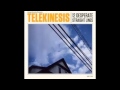 TELEKINESIS! - I GOT YOU