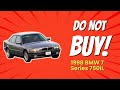 1998 BMW 7 Series 750iL 10 Reasons NOT To Buy
