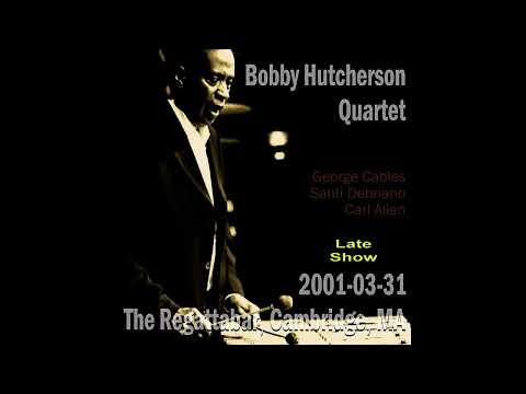 Bobby Hutcherson Quartet  - 2001-03-31, The Regattabar, Cambridge, MA (Late Show)