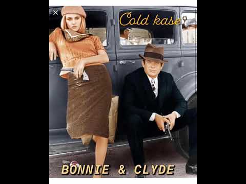 COLD KASE - BONNIE & CLYDE